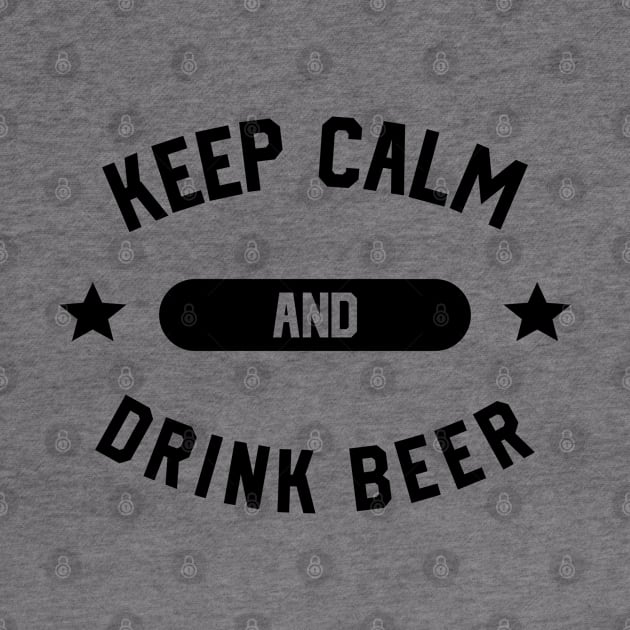 Keep Calm And Drink Beer by MZeeDesigns